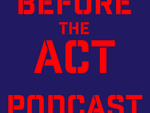 Before The Act Podcast